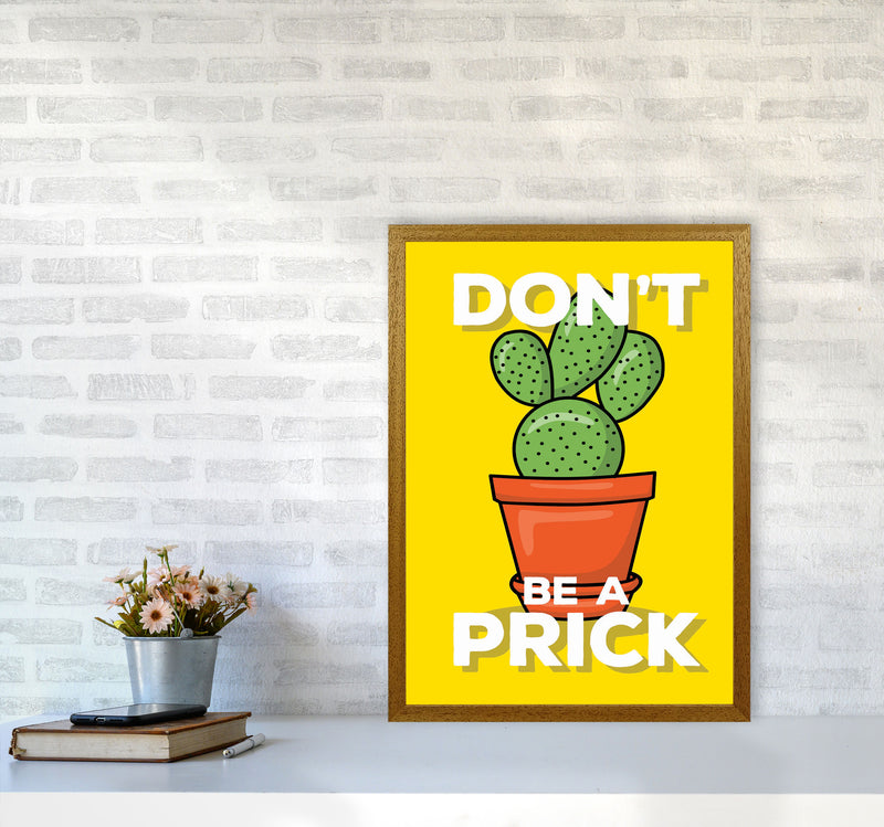 Don'T Be A Prick Art Print by Jason Stanley A2 Print Only
