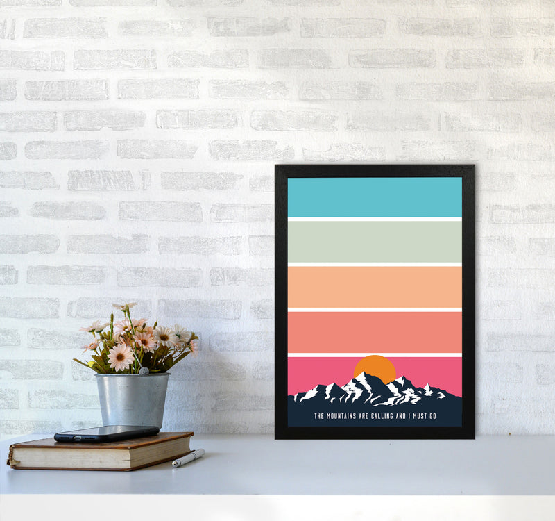 The Mountains Are Calling, And I Must Go Art Print by Jason Stanley A3 White Frame