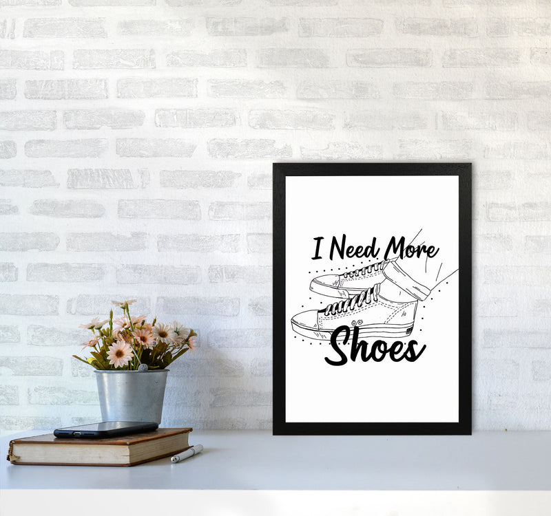 I Need More Shoes Art Print by Jason Stanley A3 White Frame