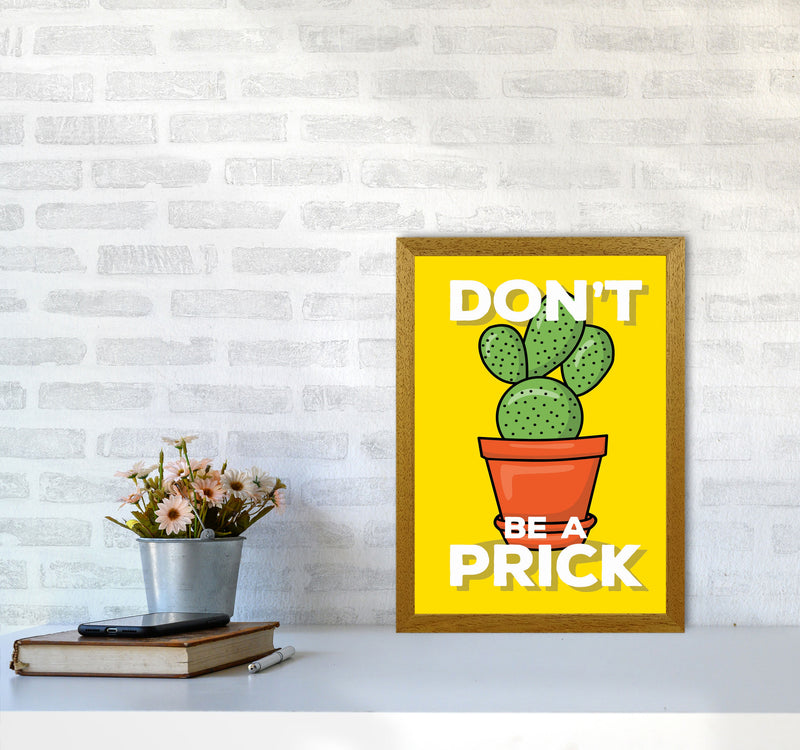 Don'T Be A Prick Art Print by Jason Stanley A3 Print Only
