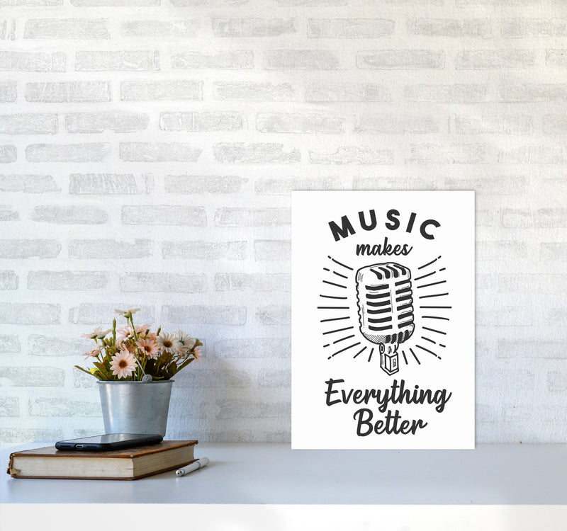 Music Makes Everything Better Art Print by Jason Stanley A3 Black Frame