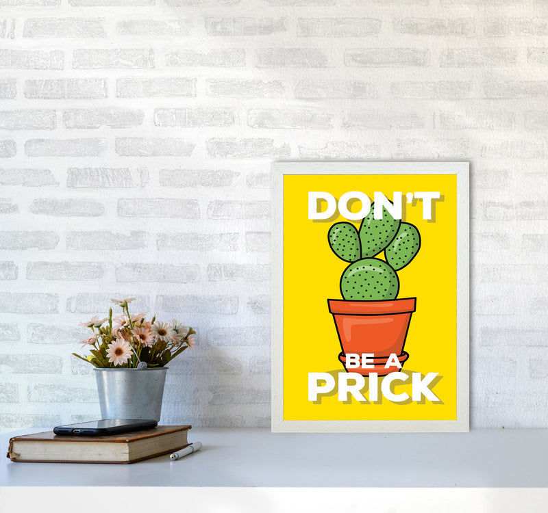 Don'T Be A Prick Art Print by Jason Stanley A3 Oak Frame