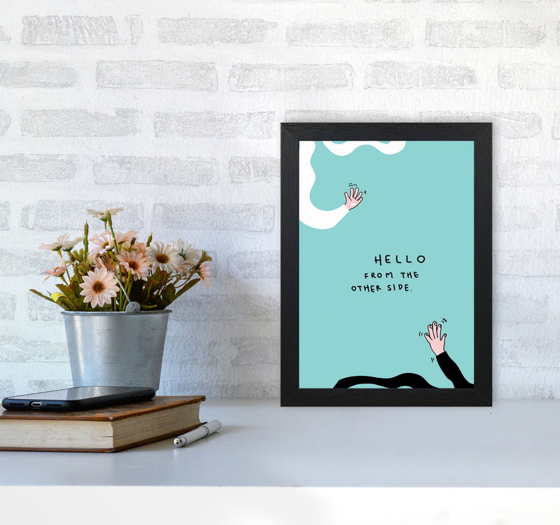 Hello From The Other Side Art Print by Jason Stanley A4 White Frame