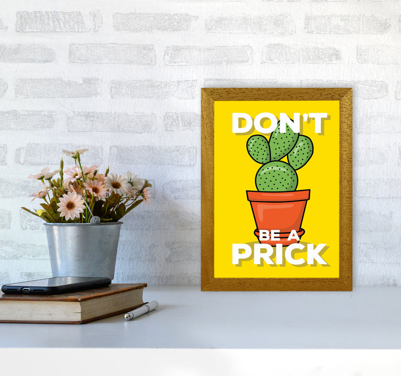 Don'T Be A Prick Art Print by Jason Stanley A4 Print Only