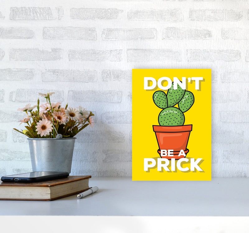Don'T Be A Prick Art Print by Jason Stanley A4 Black Frame