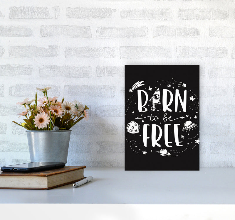 Born To Be Free Art Print by Jason Stanley A4 Black Frame