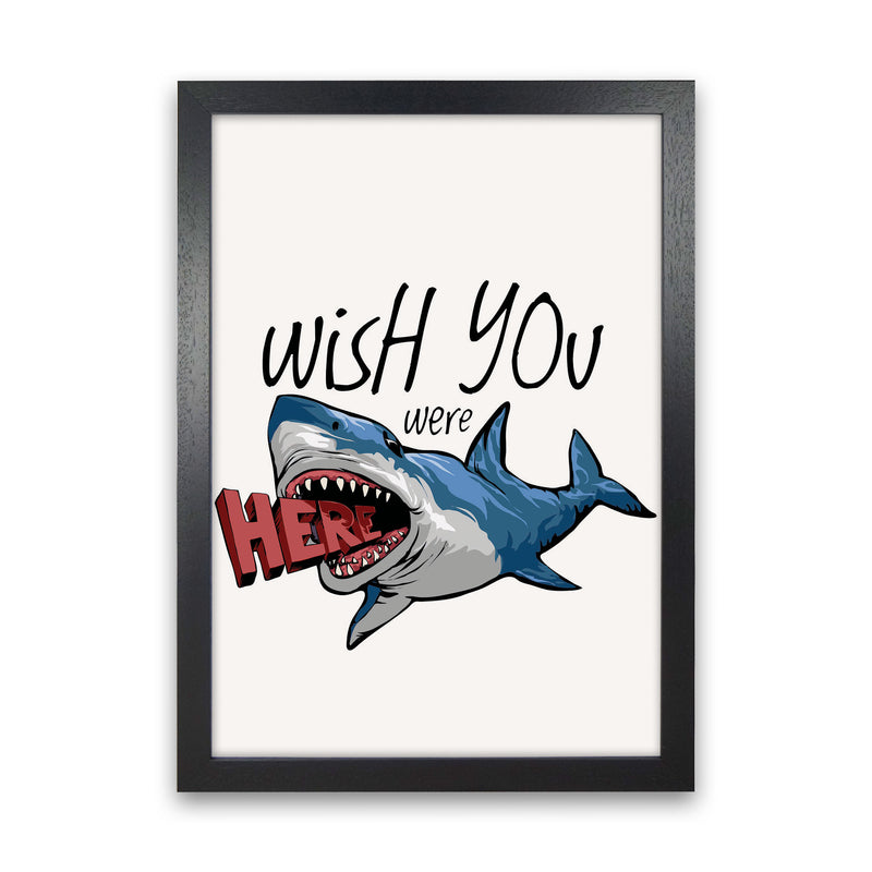 Wish You Were Here Shark Art Print by Jason Stanley Black Grain