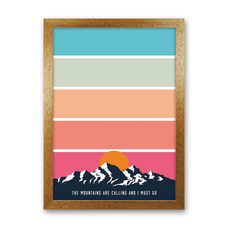 The Mountains Are Calling, And I Must Go Art Print by Jason Stanley Oak Grain