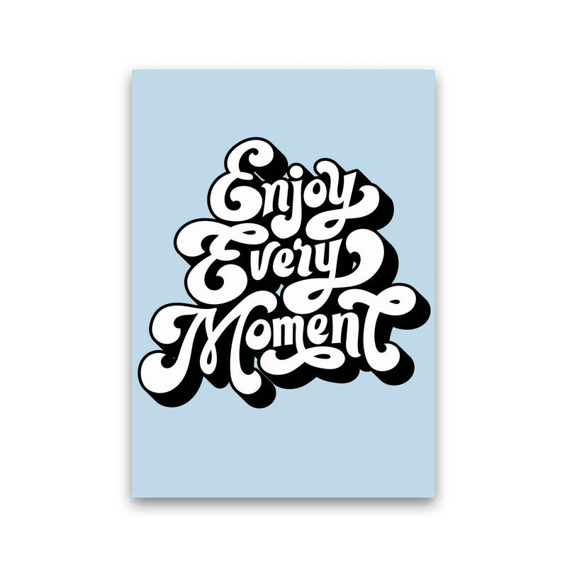 Enjoy Every Moment Art Print by Jason Stanley Print Only