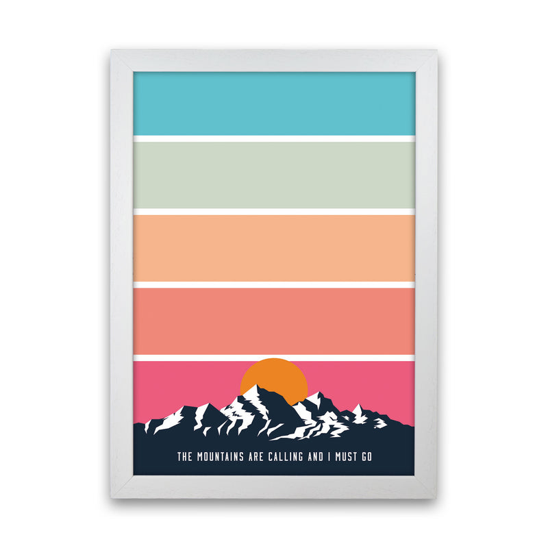 The Mountains Are Calling, And I Must Go Art Print by Jason Stanley White Grain
