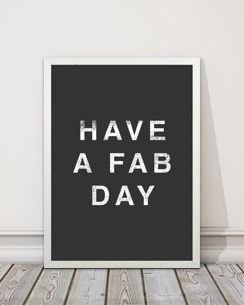 Have A Fab Day Quote Art Print by Kookiepixel