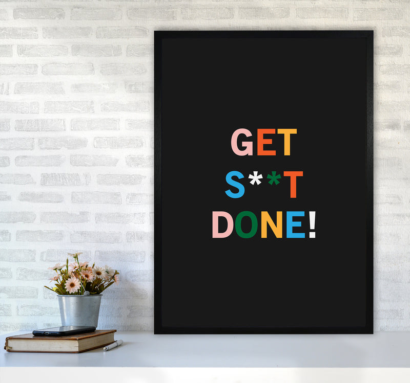 Get S_t Done Quote Art Print by Kookiepixel A1 White Frame