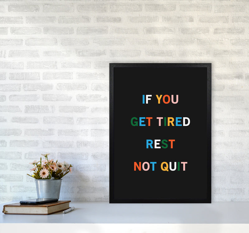 Rest Not Quit Quote Art Print by Kookiepixel A2 White Frame