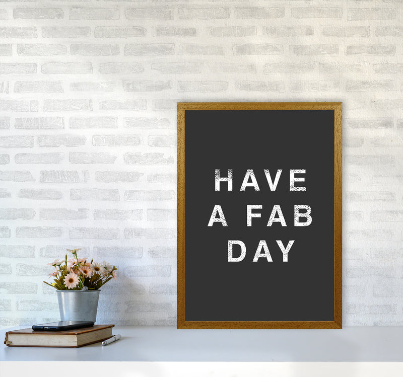 Have A Fab Day Quote Art Print by Kookiepixel A2 Print Only
