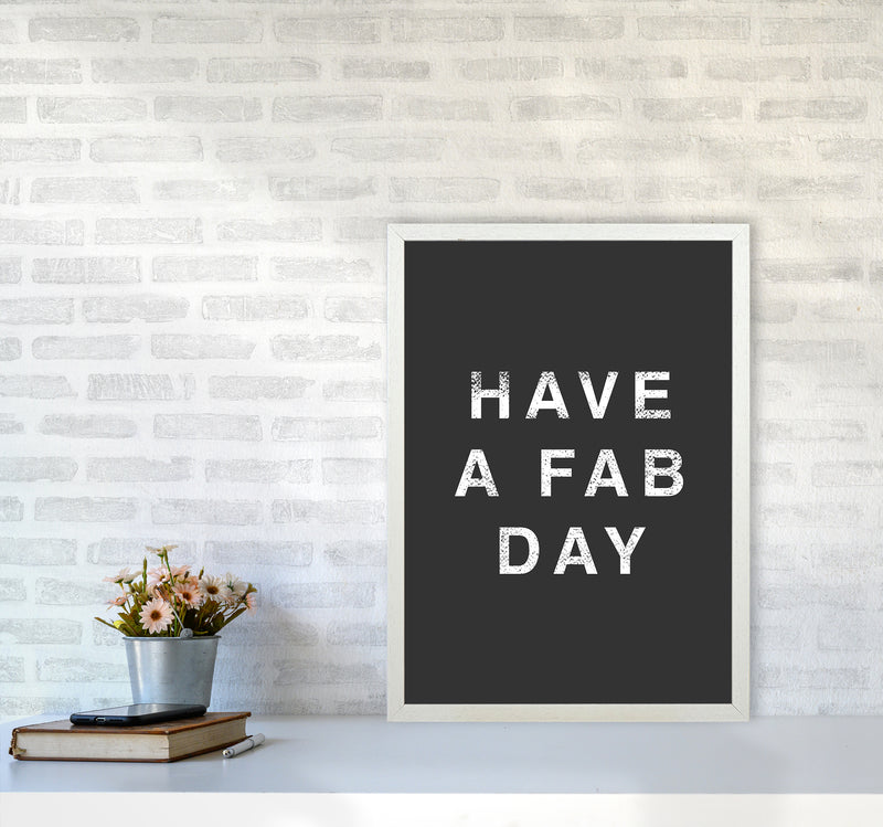 Have A Fab Day Quote Art Print by Kookiepixel A2 Oak Frame