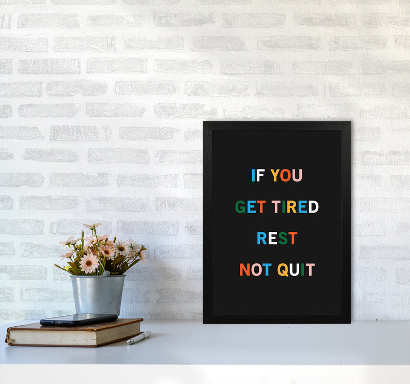 Rest Not Quit Quote Art Print by Kookiepixel A3 White Frame