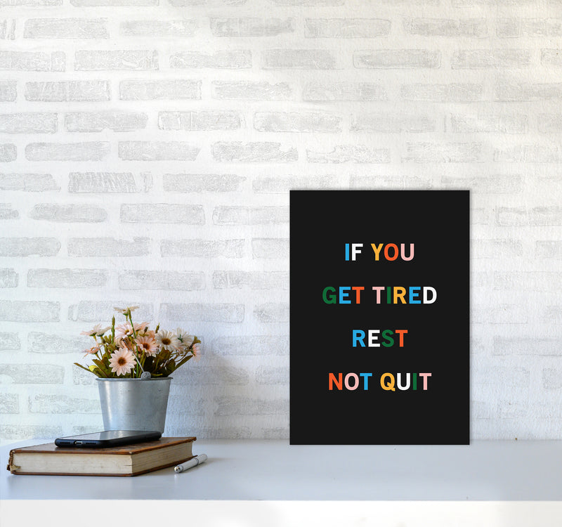 Rest Not Quit Quote Art Print by Kookiepixel A3 Black Frame