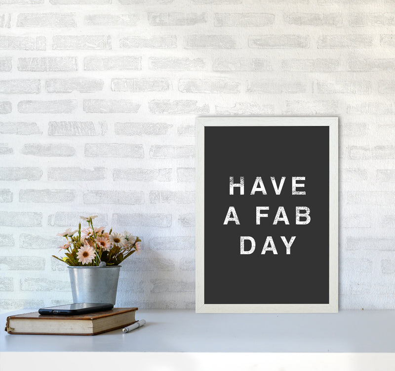 Have A Fab Day Quote Art Print by Kookiepixel A3 Oak Frame