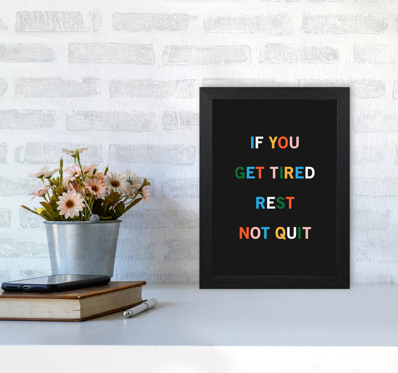 Rest Not Quit Quote Art Print by Kookiepixel A4 White Frame