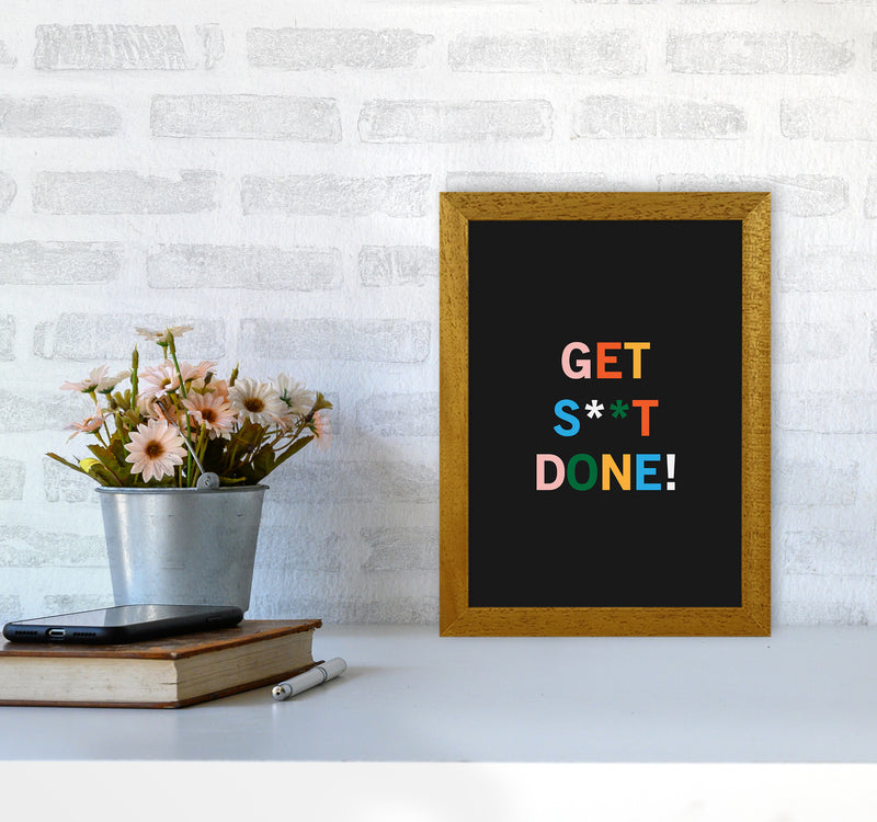 Get S_t Done Quote Art Print by Kookiepixel A4 Print Only
