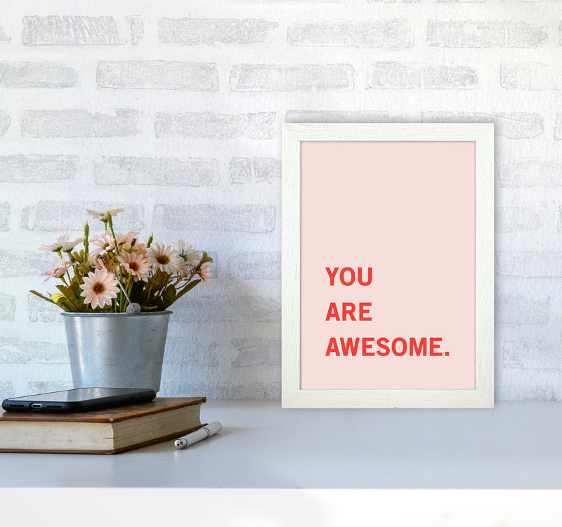 You Are Awesome Quote Art Print by Kookiepixel A4 Oak Frame