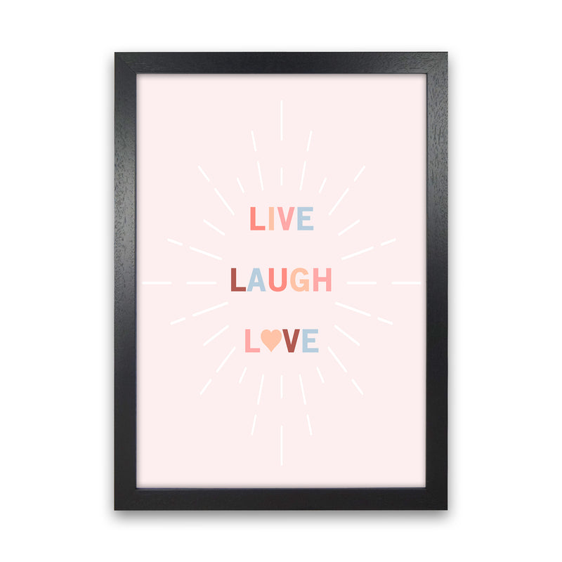 Live, Laugh, Love Quote Art Print by Kookiepixel Black Grain