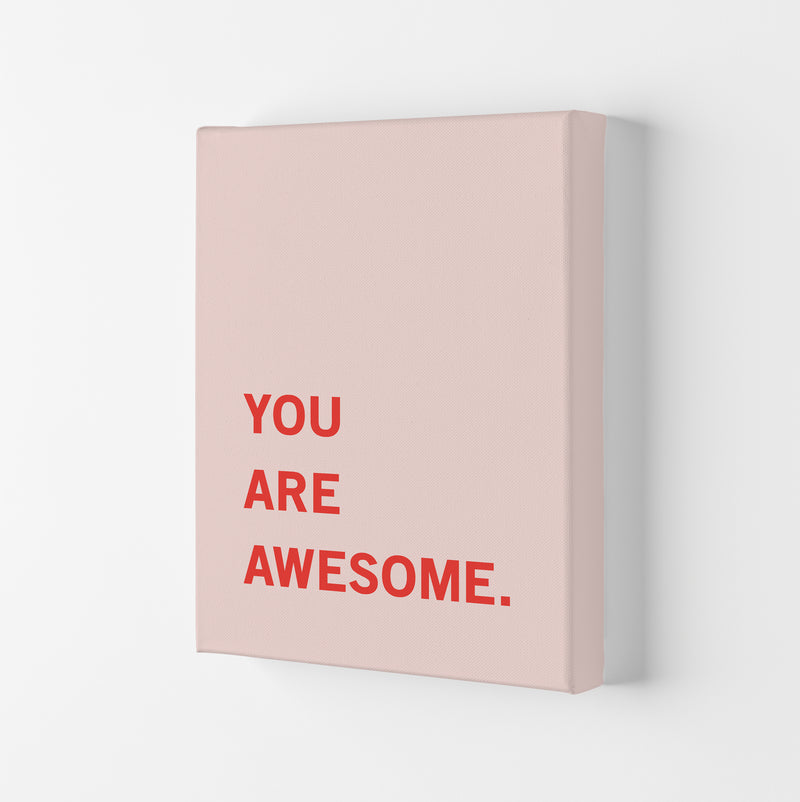 You Are Awesome Quote Art Print by Kookiepixel Canvas