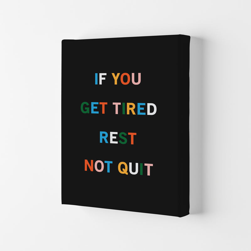 Rest Not Quit Quote Art Print by Kookiepixel Canvas