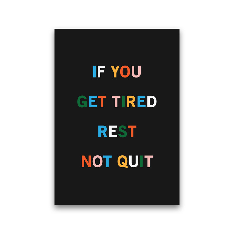 Rest Not Quit Quote Art Print by Kookiepixel Print Only