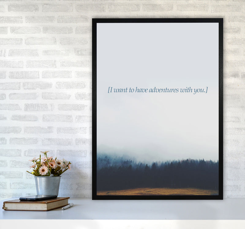 Adventures With You Quote Art Print by Kubistika A1 White Frame