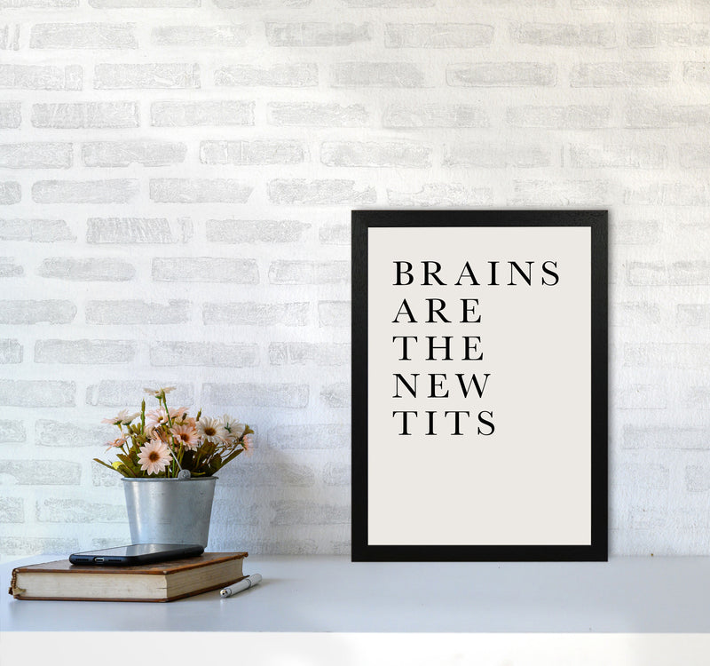 Brains Are The New Tits Funny Quote Art Print by Kubistika A3 White Frame