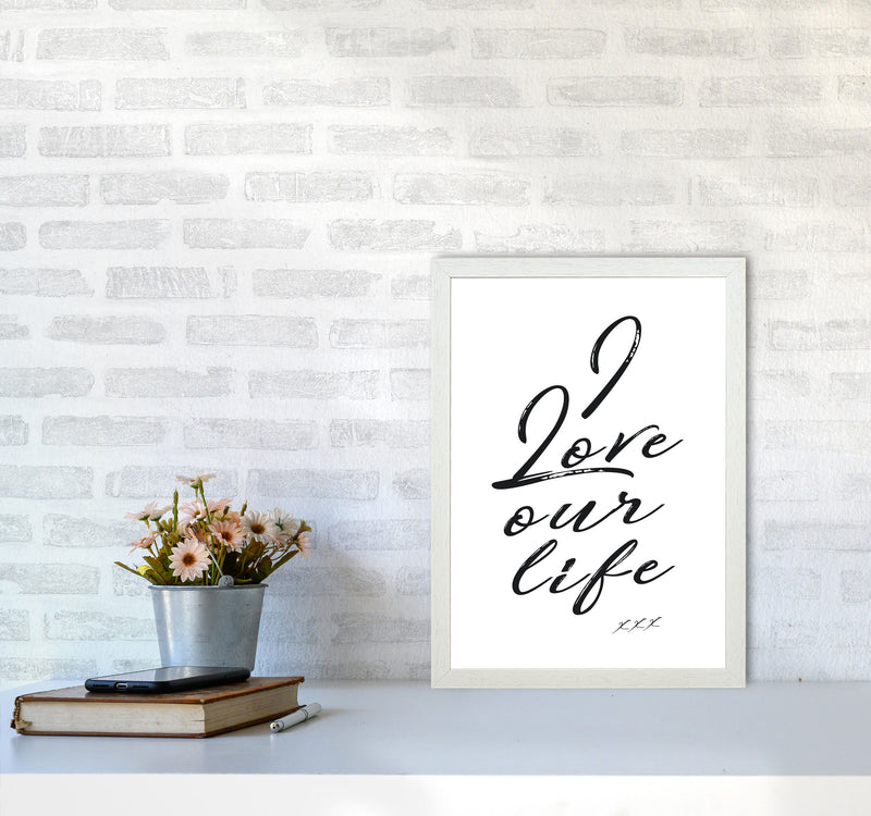 Love Our Life Quote Art Print by Kubistika A3 Oak Frame