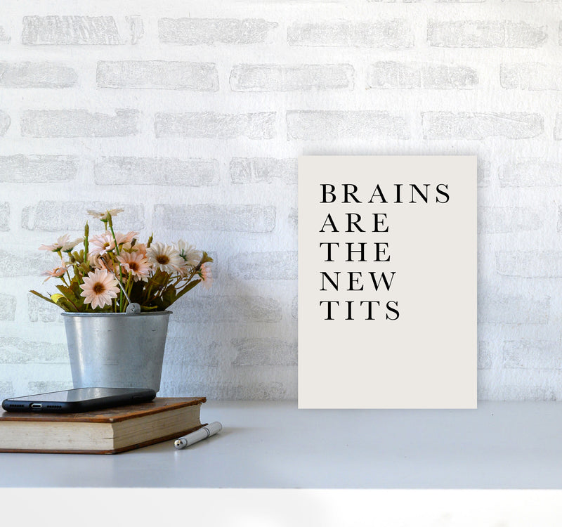 Brains Are The New Tits Funny Quote Art Print by Kubistika A4 Black Frame