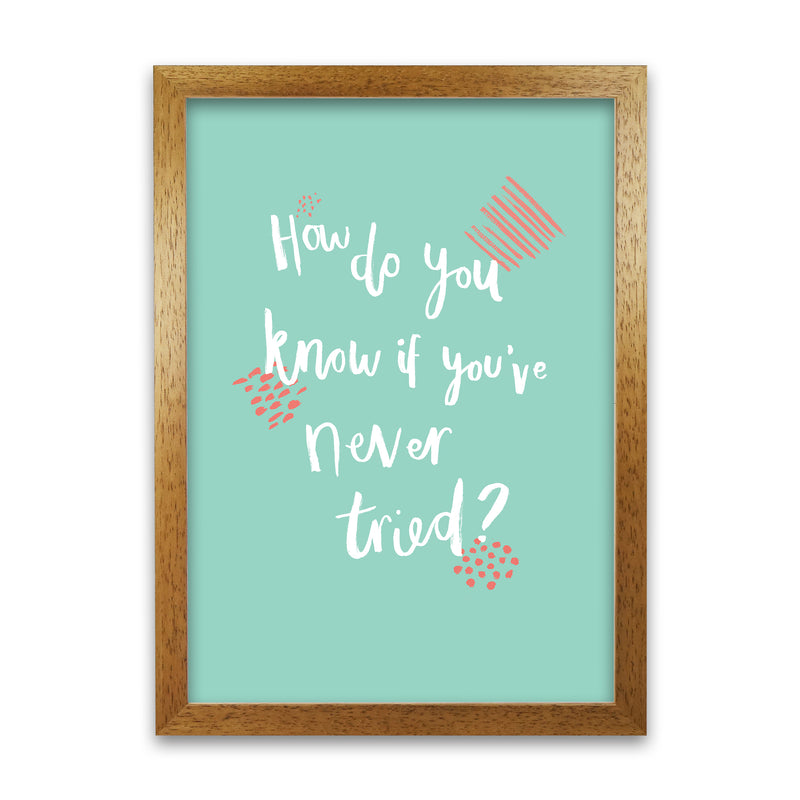 Laura Irwin How do you know if you've never tried B A1 Print Only with White Mount