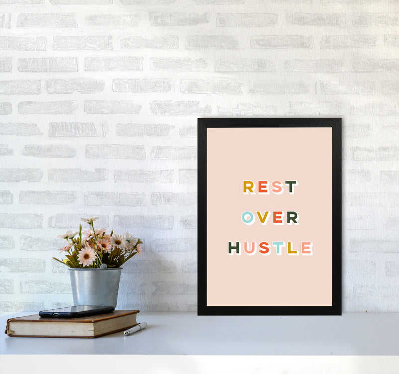 Rest Over Hustle Art Print by Lucy Michelle A3 White Frame