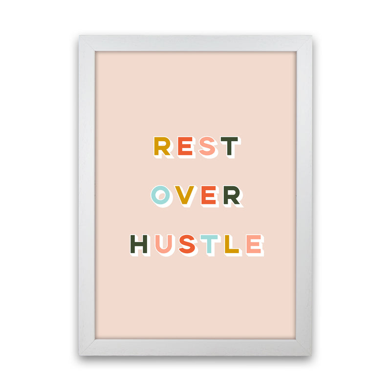 Rest Over Hustle Art Print by Lucy Michelle White Grain