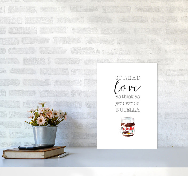 Spread Love Like Nutella, Kitchen Food & Drink Art Prints A3 Black Frame