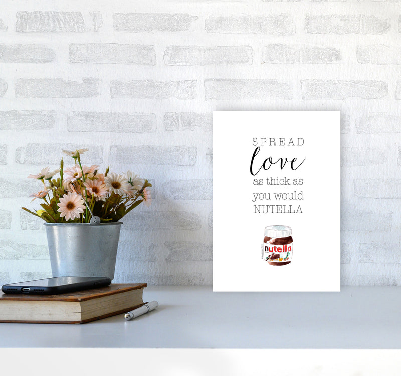 Spread Love Like Nutella, Kitchen Food & Drink Art Prints A4 Black Frame
