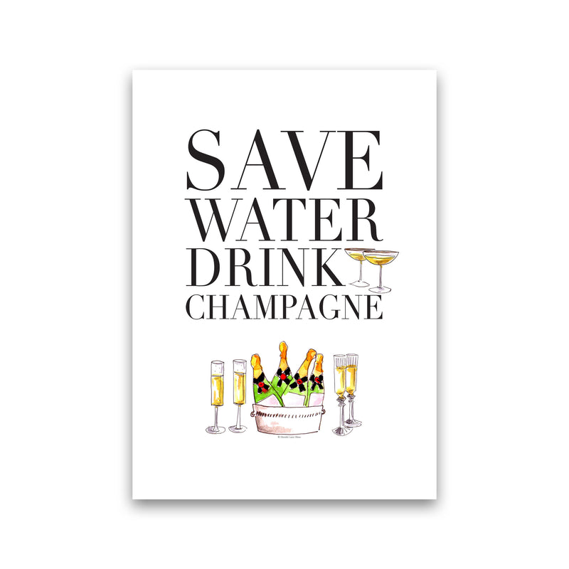 Save Water Drink Champagne, Kitchen Food & Drink Art Prints Print Only