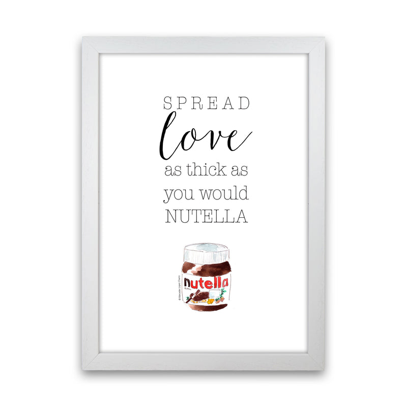 Spread Love Like Nutella, Kitchen Food & Drink Art Prints White Grain