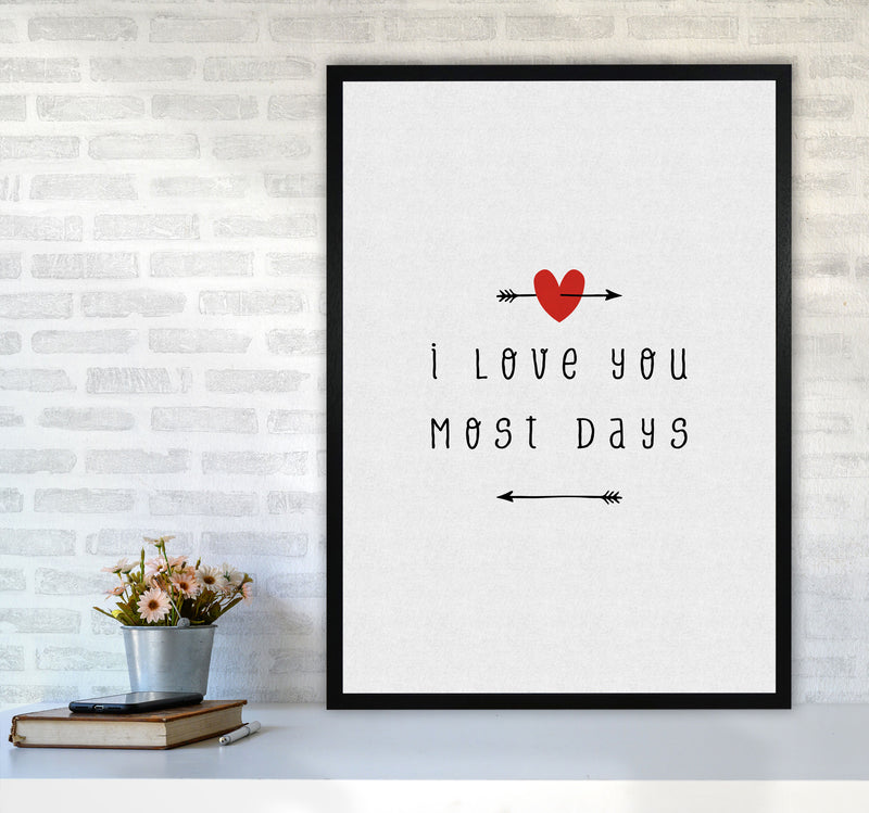 I Love You Most Days Print By Orara Studio A1 White Frame