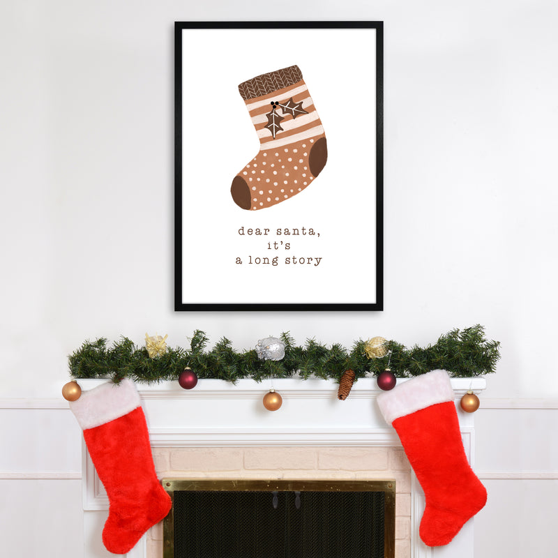 Dear Santa It's A Long Story Christmas Art Print by Orara Studio A1 White Frame