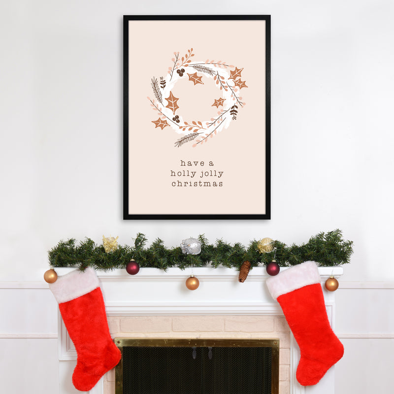 Have A Holly Jolly Christmas Christmas Art Print by Orara Studio A1 White Frame