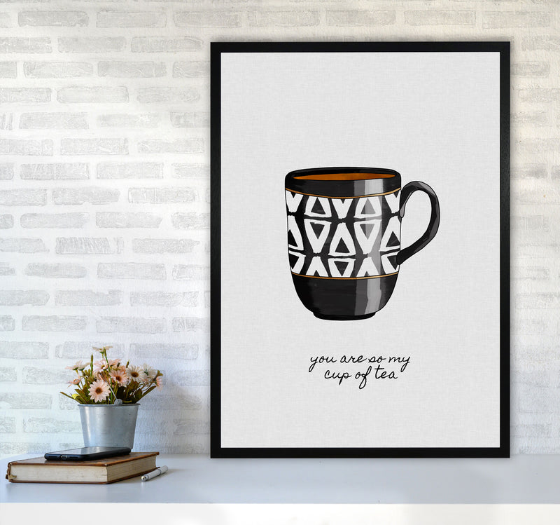 You Are So My Cup of Tea Quote Art Print by Orara Studio A1 White Frame