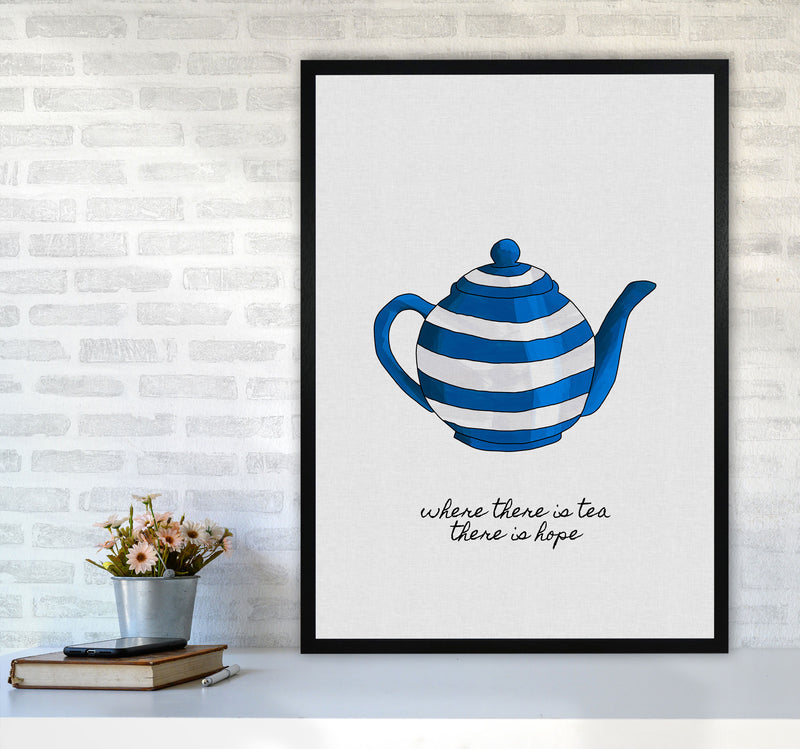 Where There Is Tea Quote Art Print by Orara Studio A1 White Frame