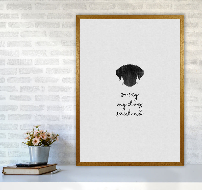 Sorry My Dog Said No Quote Art Print by Orara Studio A1 Print Only