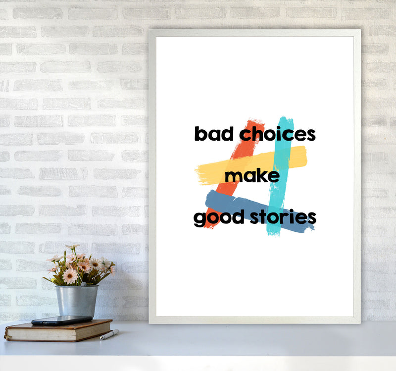 Bad Choices Make Good Stories Print By Orara Studio A1 Oak Frame