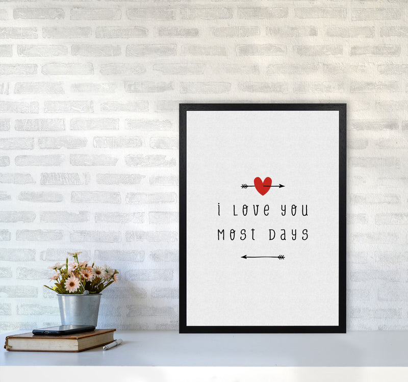 I Love You Most Days Print By Orara Studio A2 White Frame