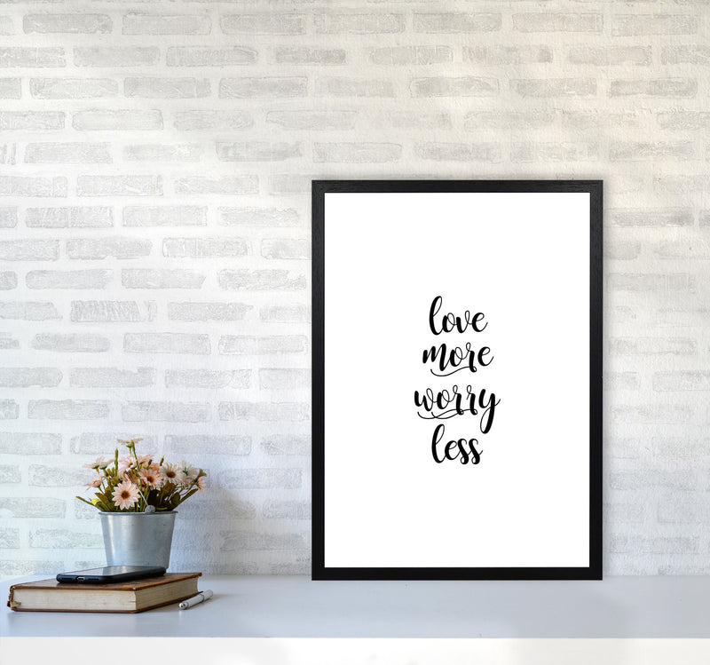 Love More Worry Less Typography Print By Orara Studio A2 White Frame