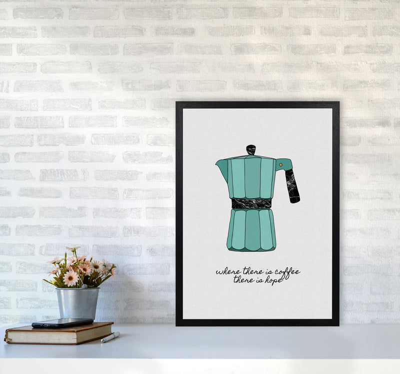 Where There Is Coffee Quote Art Print by Orara Studio A2 White Frame